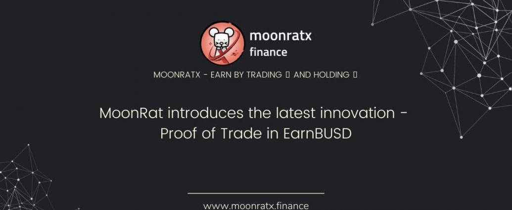 MoonRat introduces the latest innovation - Proof of Trade in EarnBUSD