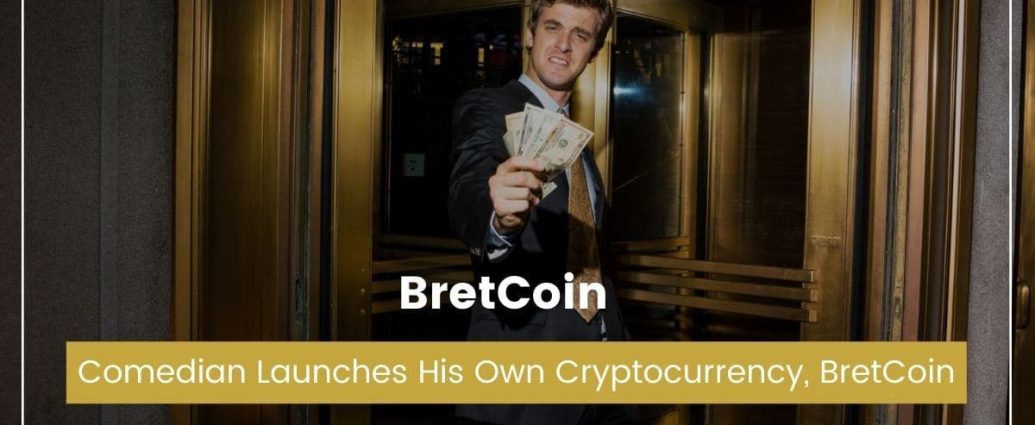 Comedian Launches His Own Cryptocurrency, BretCoin