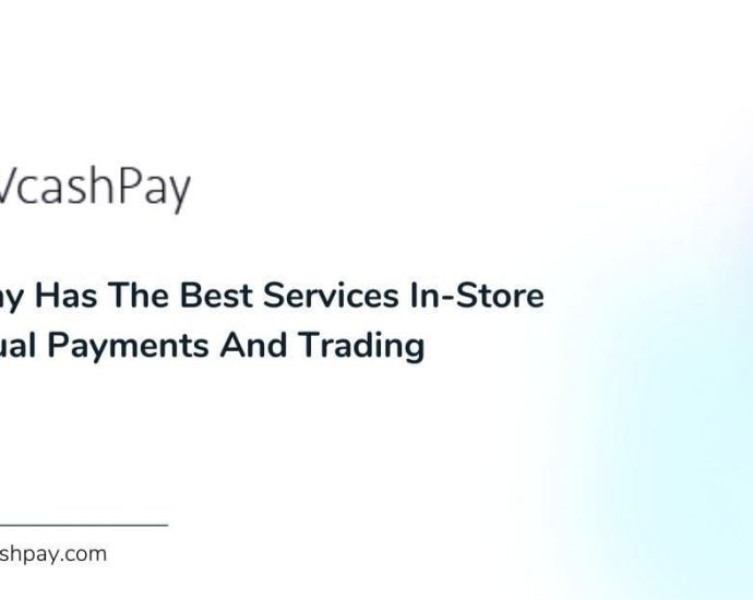 VcashPay Has The Best Services In-Store For Virtual Payments And Trading