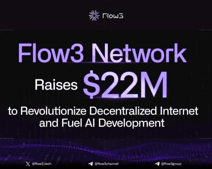 Flow3 Network Raises $22M to Revolutionize Decentralized Internet and Fuel AI Development